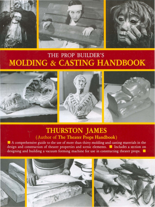 Title details for The Prop Builder's Molding & Casting Handbook by Thurston James - Wait list